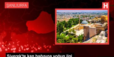 Siverek'te kan bağışına yoğun ilgi