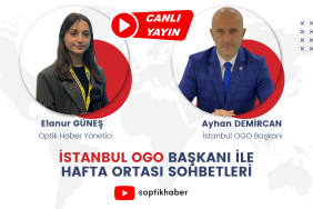 İstanbul OGO Başkanı İle Gündemi Değerlendiriyoruz